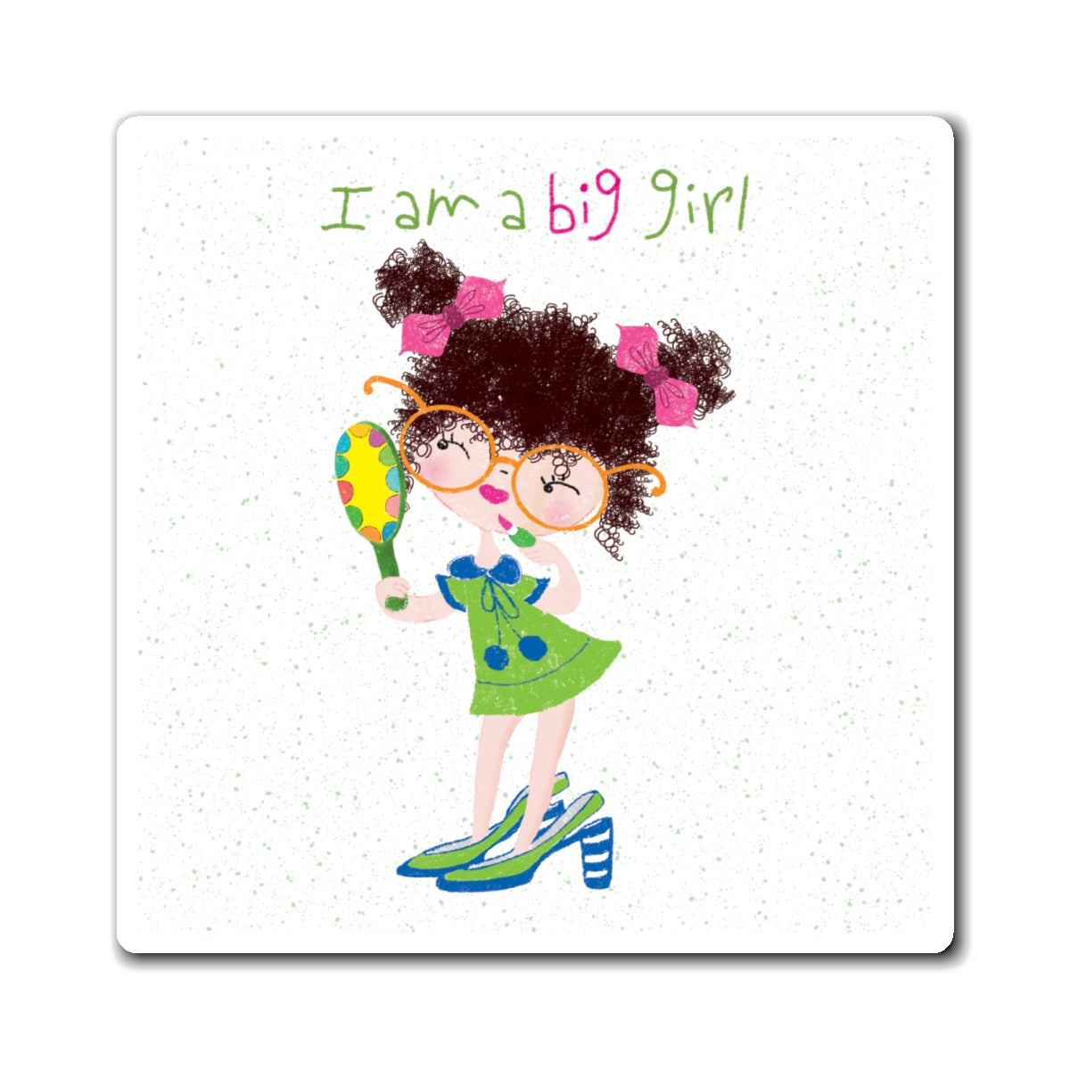 Comical fridge magnet featuring a cartoon girl with curly hair, oversized glasses, wearing high heels and a green dress, holding a mirror, with the text 'I am a big girl’, size 3”x3”, free shipping, USA, kidlic
