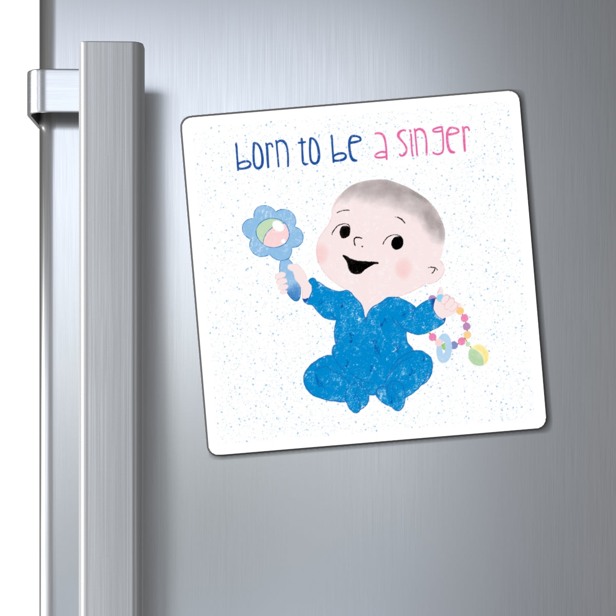 Hilarious nursery fridge magnet (6”x6” size) featuring a cartoon baby boy holding a rattle, with the text "Born to be a singer”, close-up, kidlic