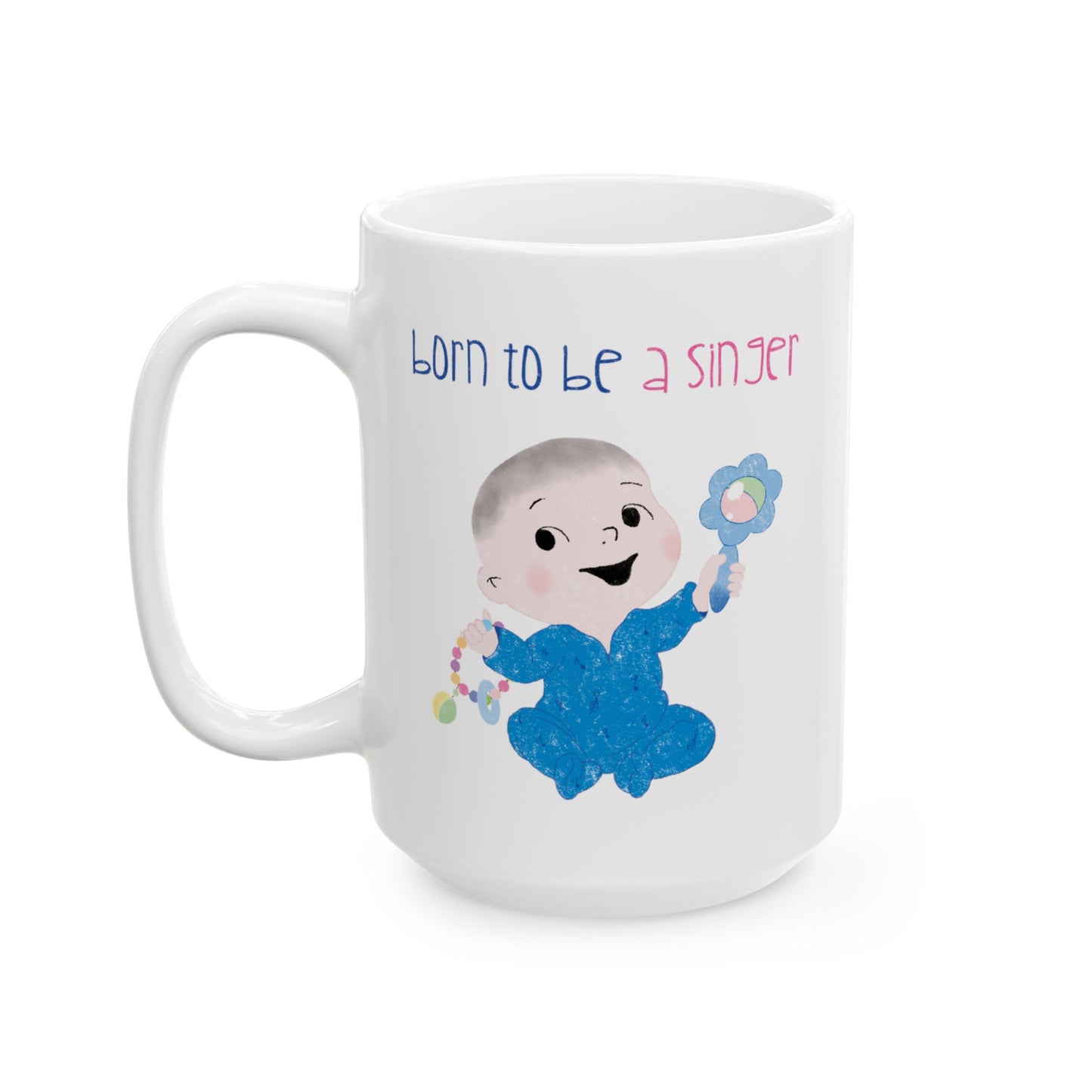 Playful nursery coffee mug featuring a cartoon baby boy holding a rattle, with the text "Born to be a singer”, size: 15 oz, kidlic