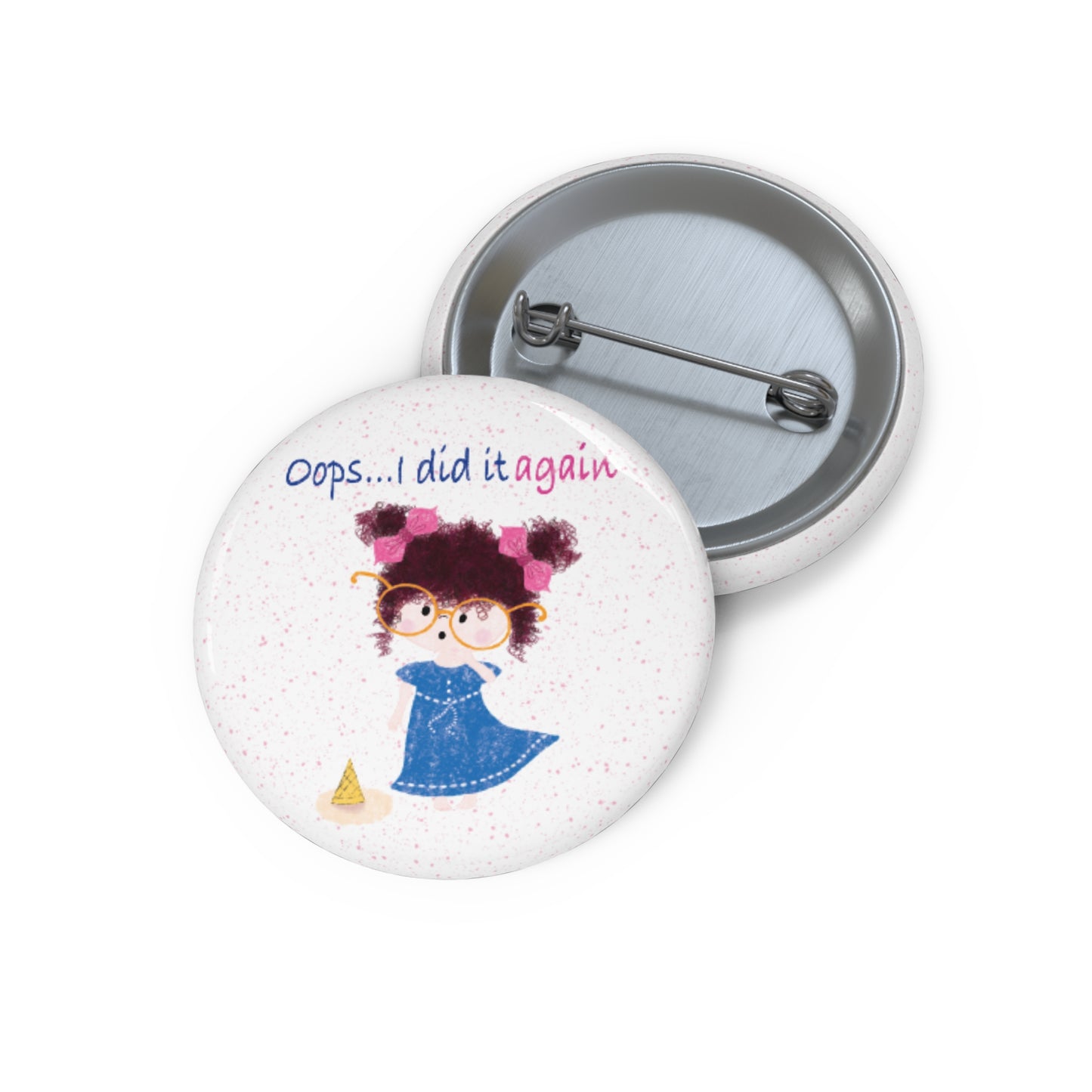 Playful pin badges featuring a cartoon girl with curly hair, oversized glasses, and a blue dress, standing next to a fallen ice cream cone, with the text 'Oops... I did it againâ, size 1â, free shipping , USA, kidlic
