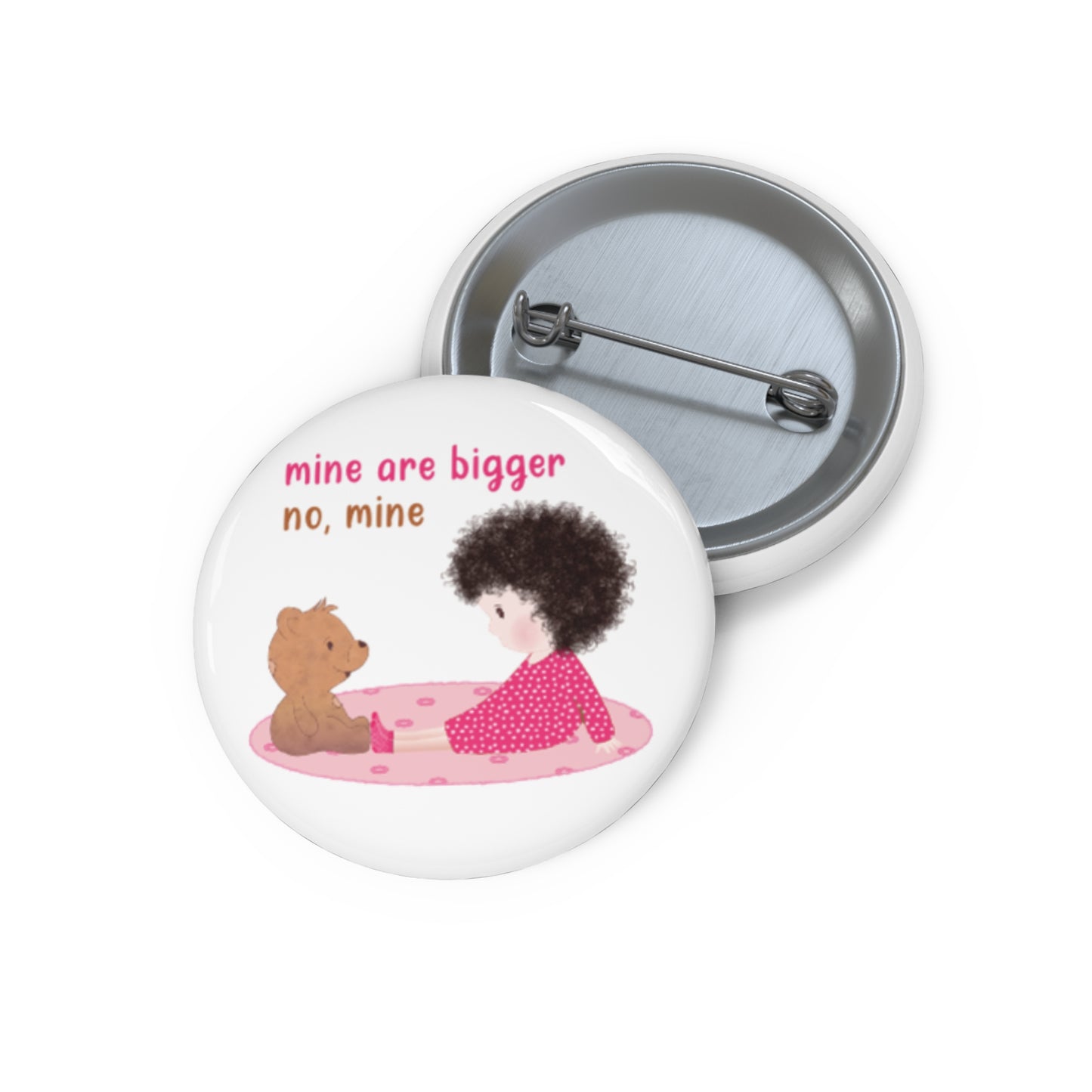 Funny Baby Pin Button – Mine Are Bigger (Dark-Haired)