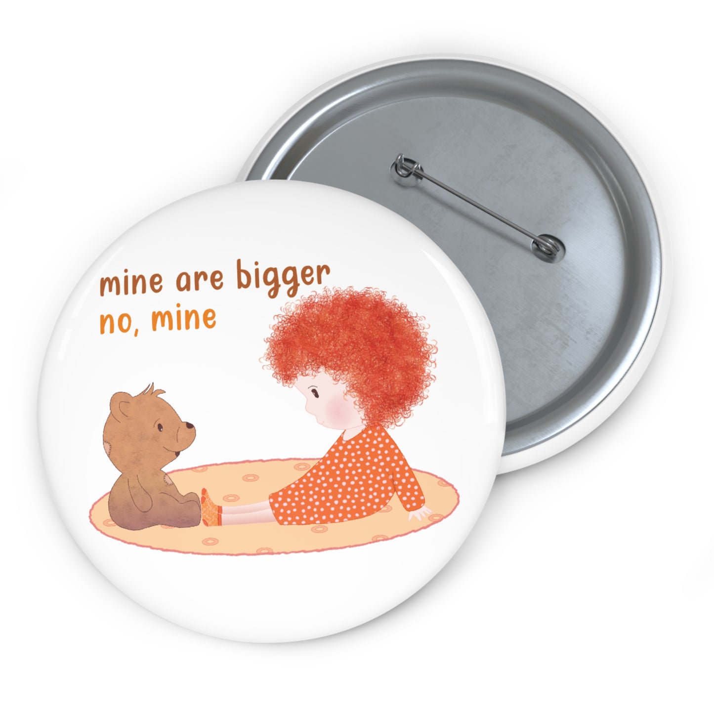 Funny Baby Pin Button – Mine Are Bigger (Redhead)