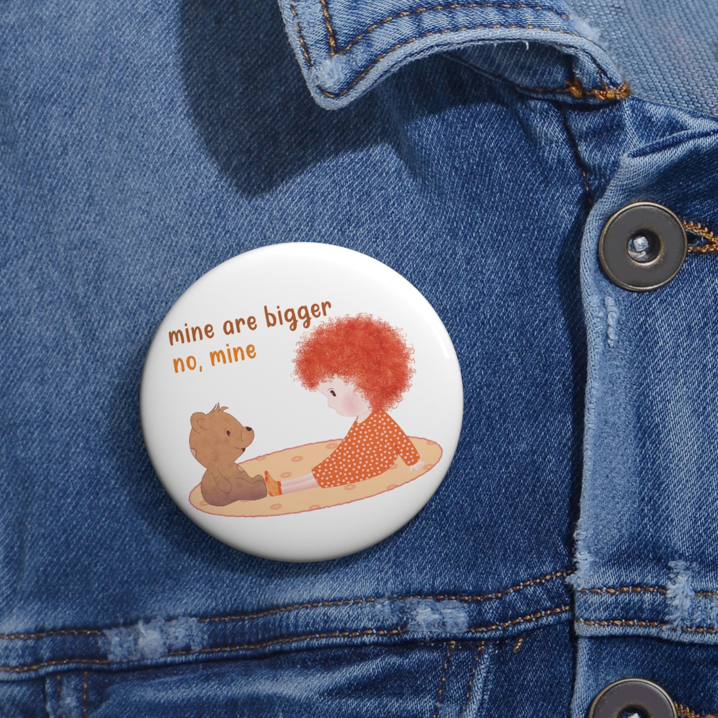 Funny Baby Pin Button – Mine Are Bigger (Redhead)