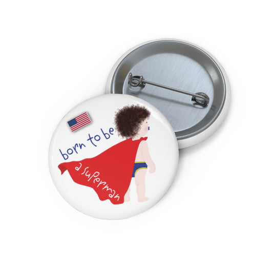 Funny Baby Pin Button - Superman Baby (Dark-Haired)