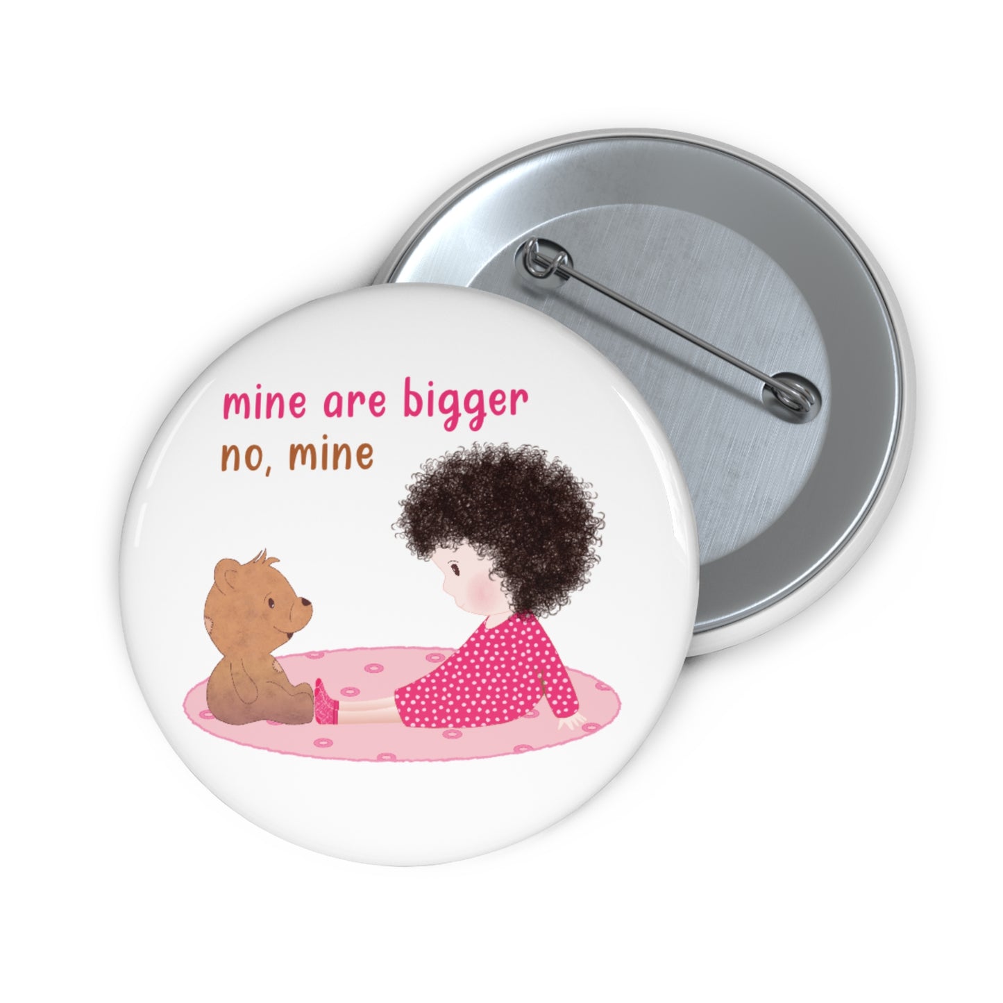 Funny Baby Pin Button – Mine Are Bigger (Dark-Haired)