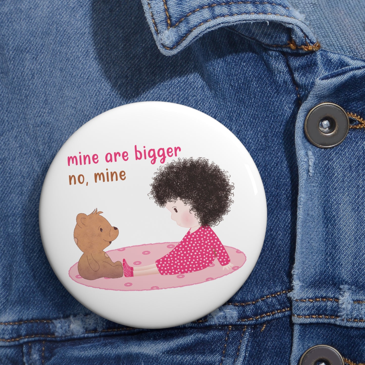 Funny Baby Pin Button – Mine Are Bigger (Dark-Haired)