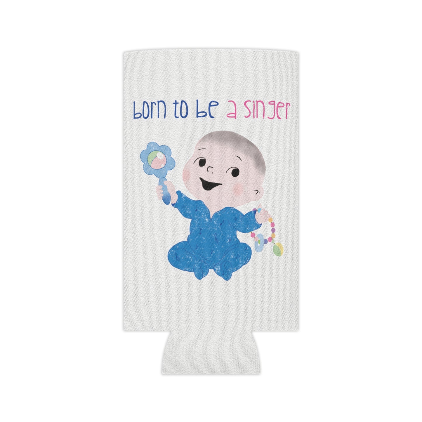 A playful can cooler sleeve featuring a cartoon baby holding a rattle, with the text "Born to be a singer”, slim size, kidlic