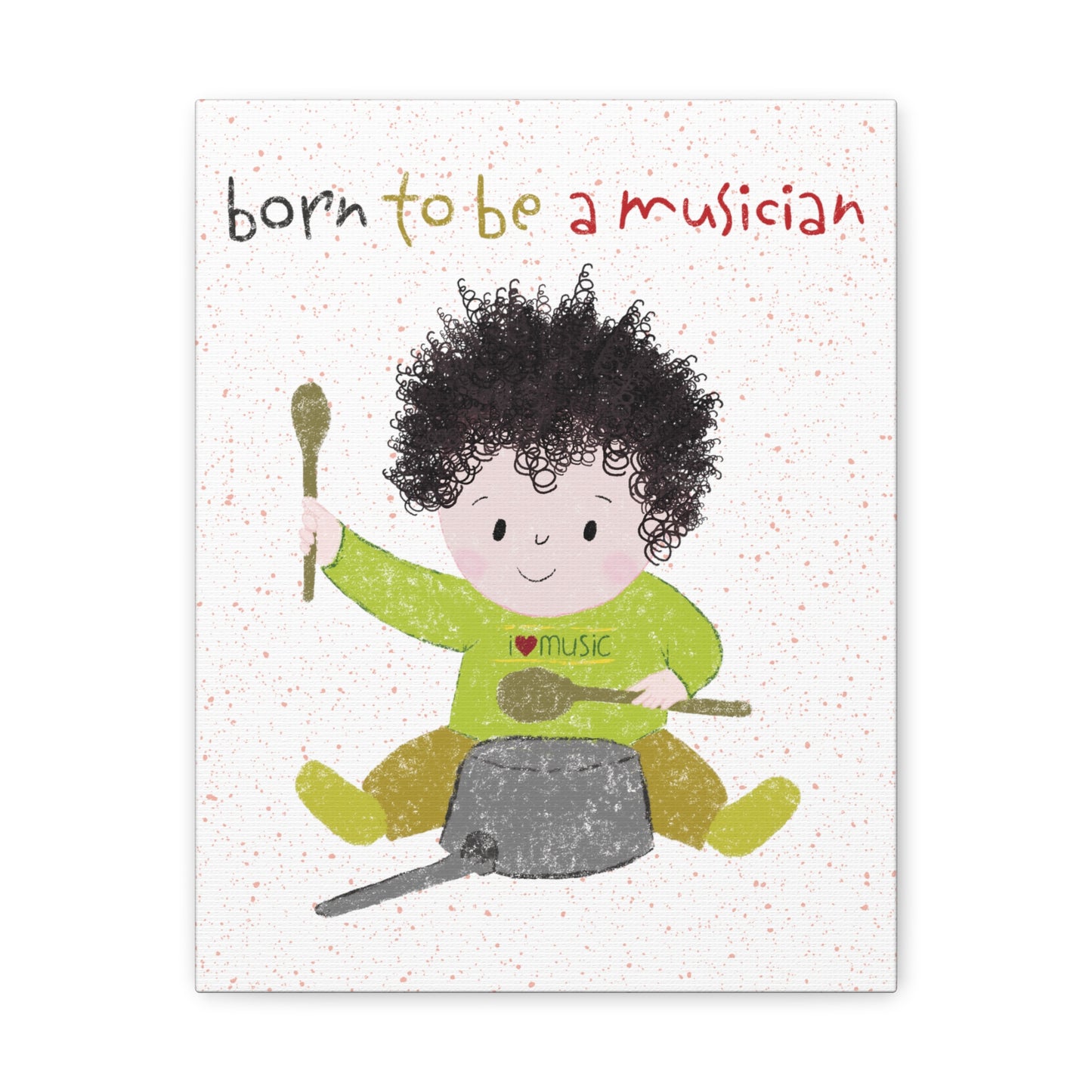 Playful nursery canvas print featuring a cartoon baby boy playing a pot with a wooden spoon, with the text 'Born to be a musician.” size 12”x16”, free shipping, USA, kidlic