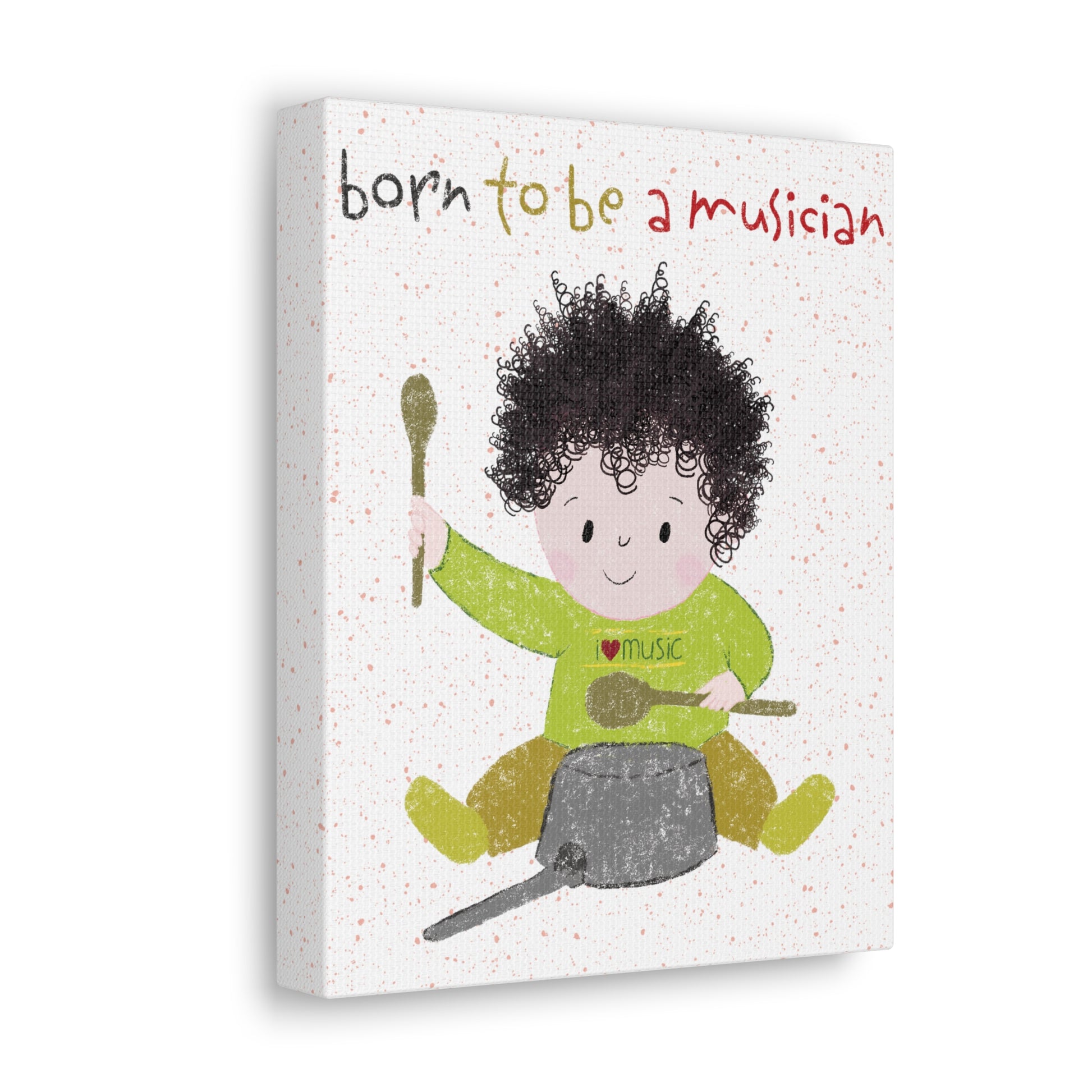 Playful canvas print featuring a cartoon baby boy playing a pot with a wooden spoon, with the text 'Born to be a musician.” size 5”x7”, sideways, free shipping, USA, kidlic