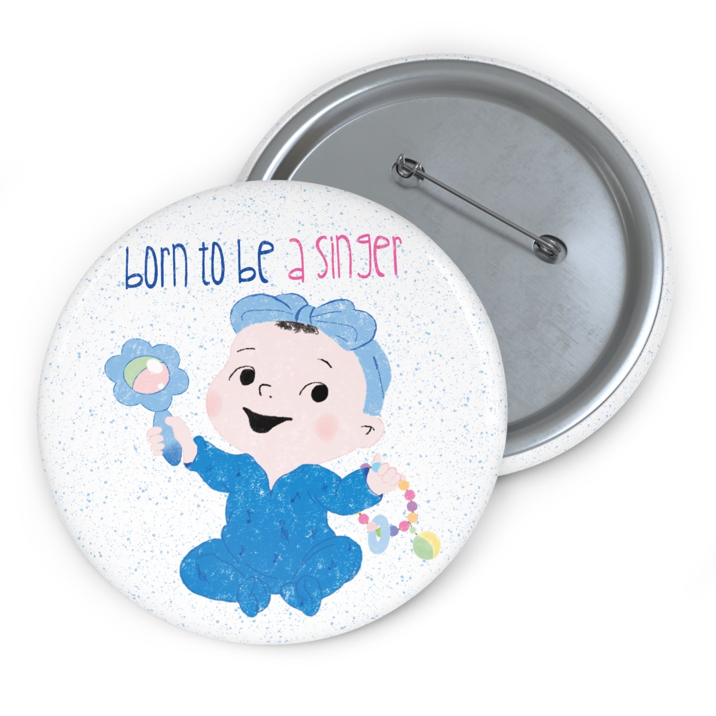 Playful nursery pin button featuring a cartoon baby girl holding a rattle, with a text “Born to be a Singer”, size 2.25”, free shipping, kidlic