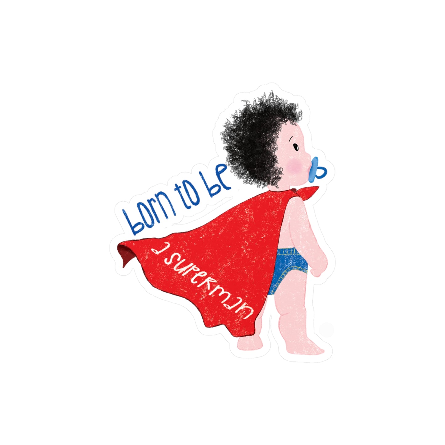 Amusing nursery vinyl wall decal featuring a cartoon baby with a pacifier, wearing a red cape, with the text 'Born to be a superman’, size 6”x8”, kidlic
