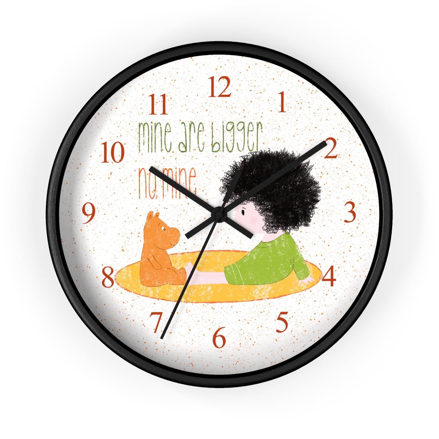 Playful 10” sized round black wall clock with black hands featuring a cartoon child sitting on a yellow mat, facing a stuffed bear, with the text 'mine are bigger' and 'no, mine,' and orange numbers on the clock face, kidlic