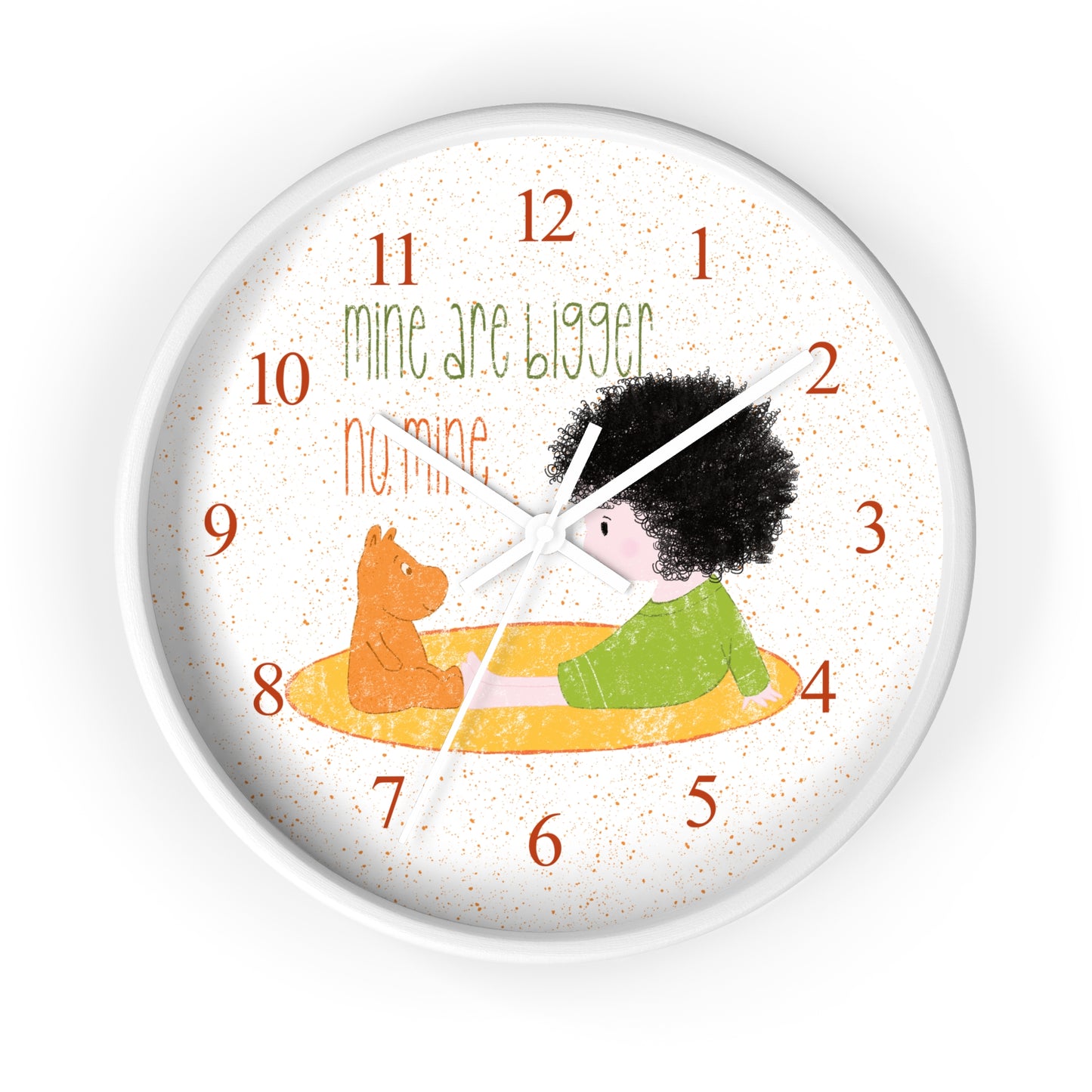 Playful nursery 10” sized white round wall clock with white hands featuring a cartoon child sitting on a yellow mat, facing a stuffed bear, with the text 'mine are bigger' and 'no, mine,' and orange numbers on the clock face,  kidlic